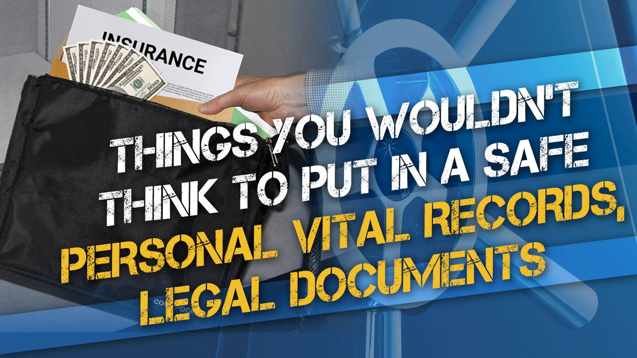 Things You Wouldn’t Think to Put in a Gun Safe: Personal Vital Records, Legal Documents