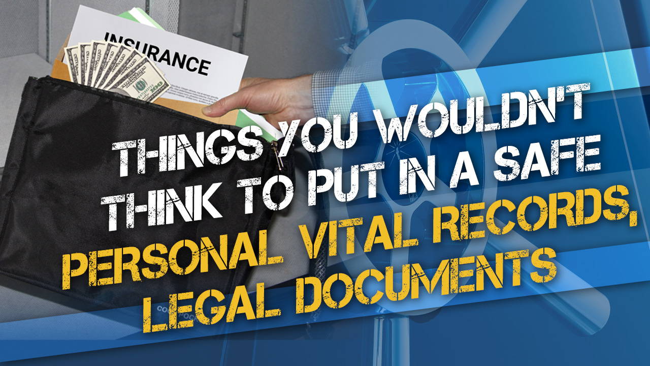 Things You Wouldn’t Think to Put in a Gun Safe: Personal Vital Records, Legal Documents
