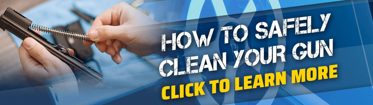 How to safely clean your gun
