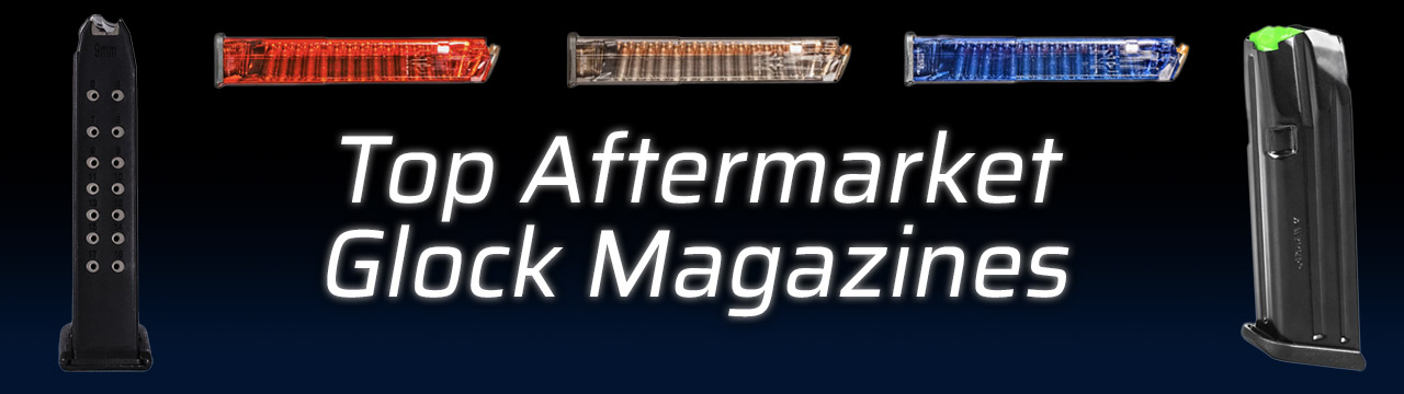 Top aftermarket Glock magazines displayed in various colors.
