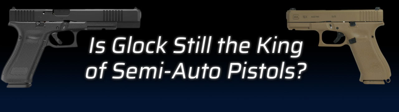 Two Glock semi-auto pistols with text questioning their dominance.