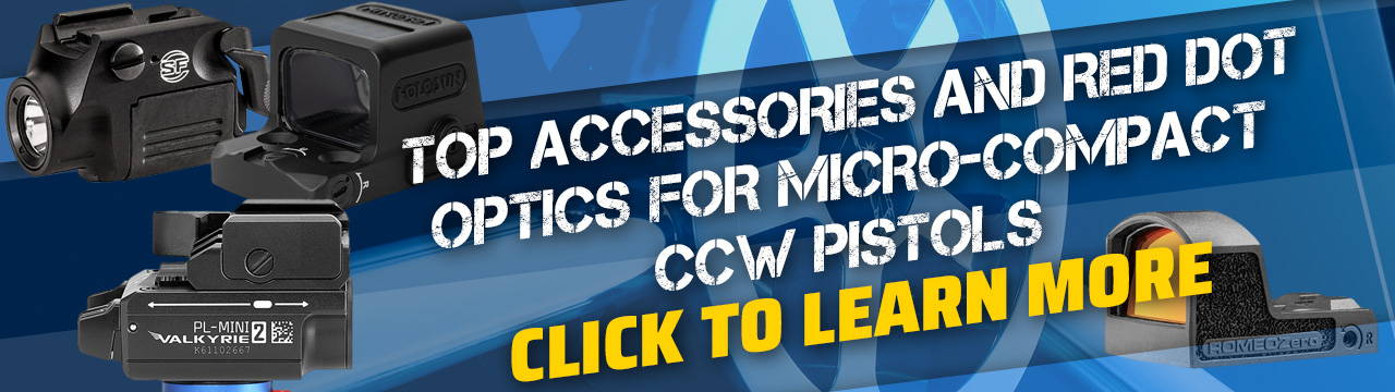 Top Accessories and Red Dot Optics for Micro-compact CCW Pistols