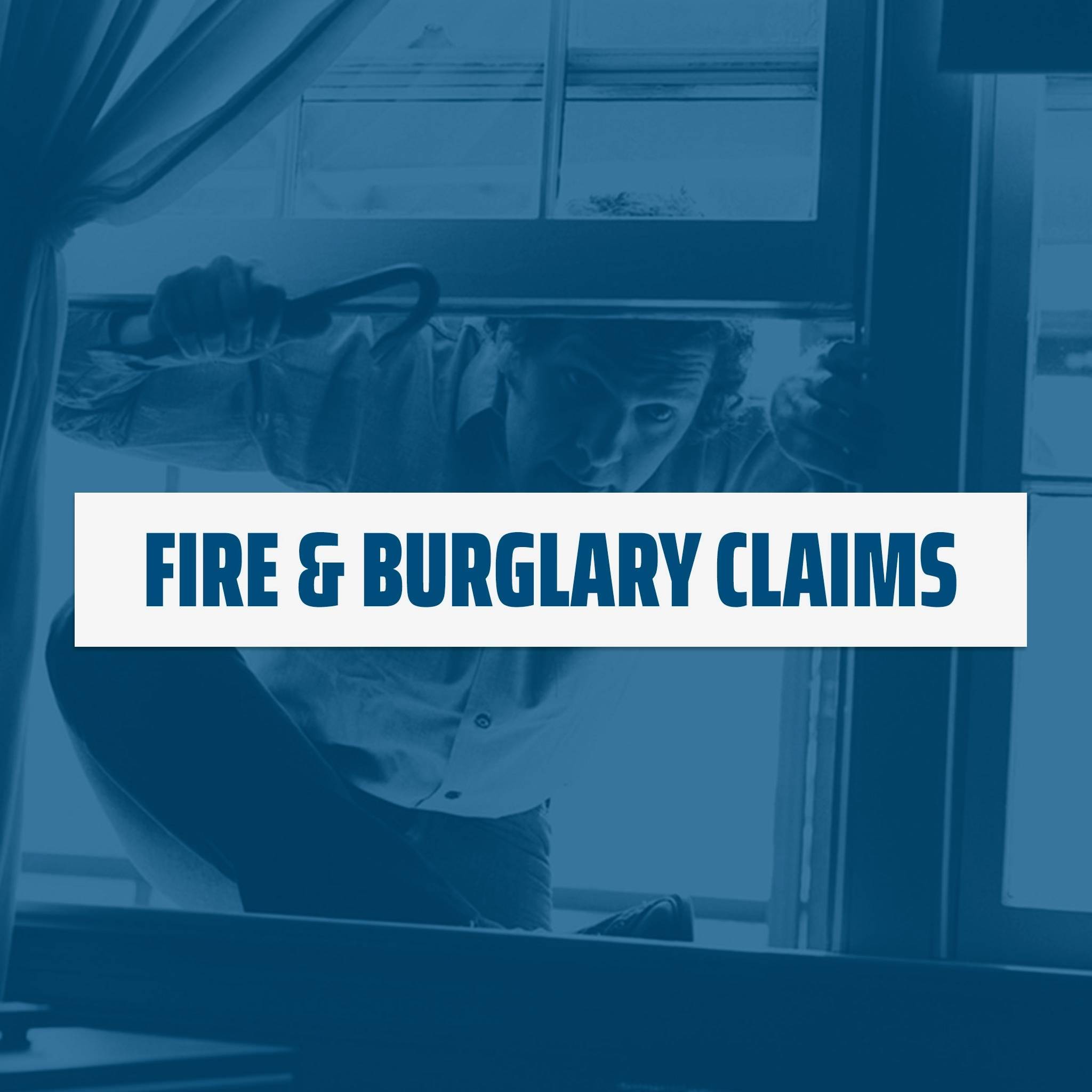Fire and Burglary Claims