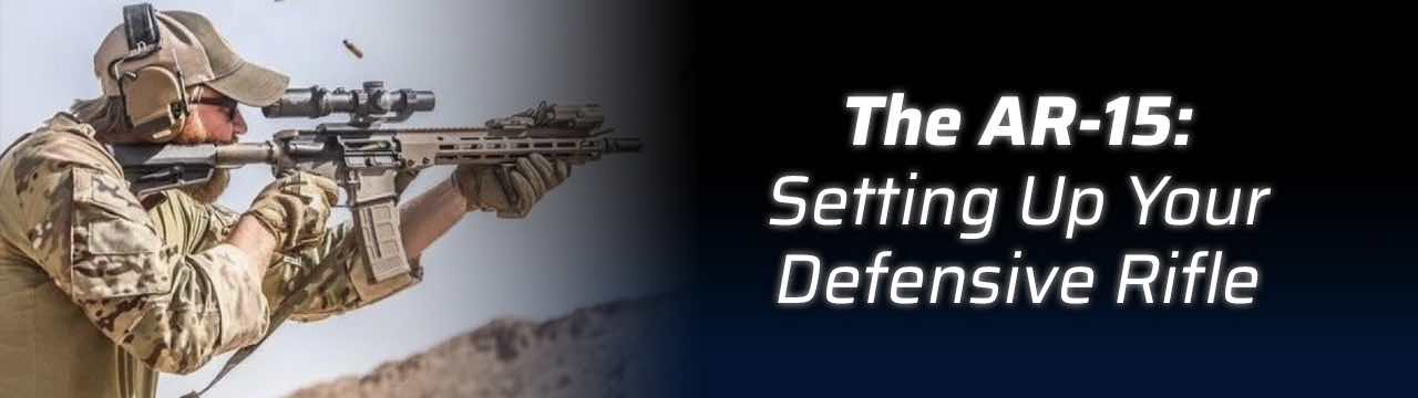 Person aiming an AR-15 rifle, with text about setting up a defensive rifle.