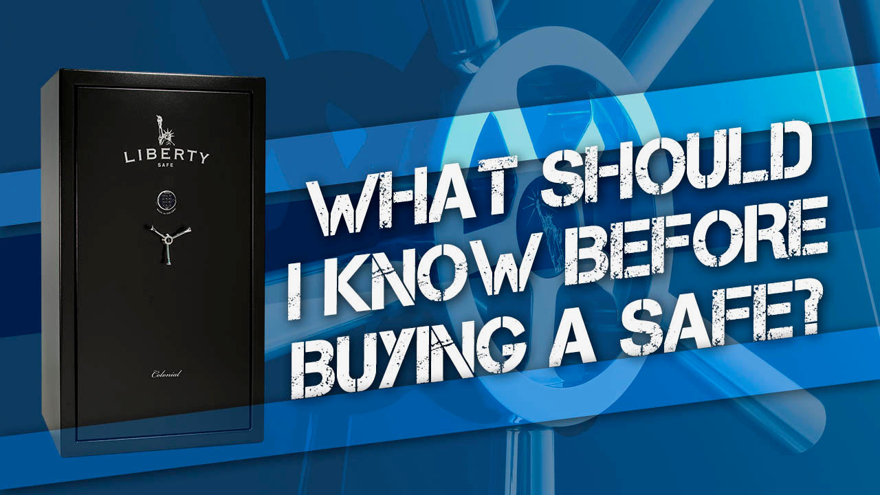 What Should I Know Before Buying a Safe from Liberty Safe