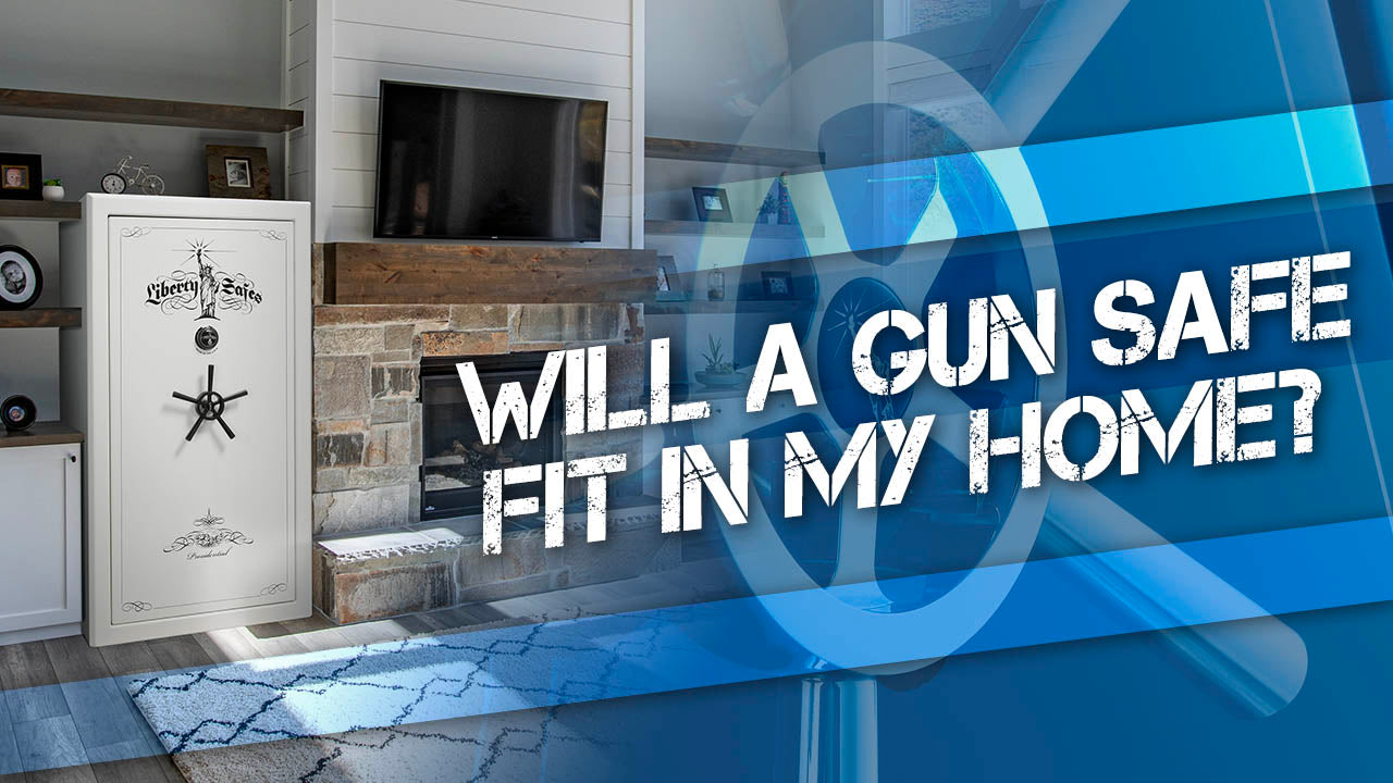 Will a Gun Safe Fit in My Home?