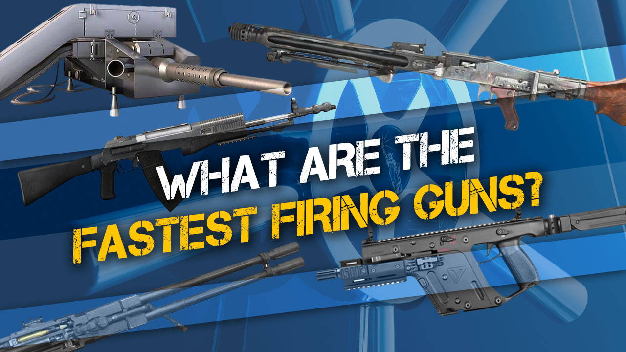 What are the Fastest Firing Guns?
