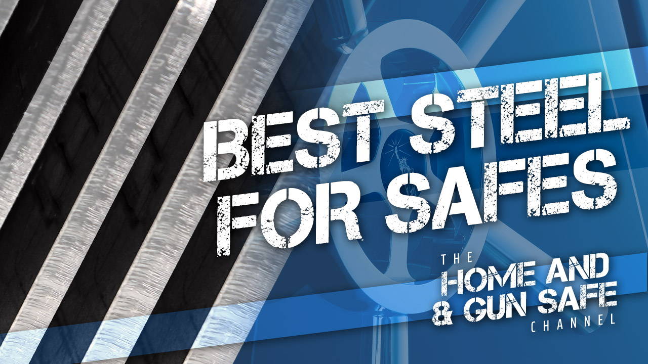 Best Steel for Gun Safes