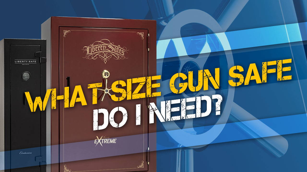 What Size Gun Safe Do I Need?