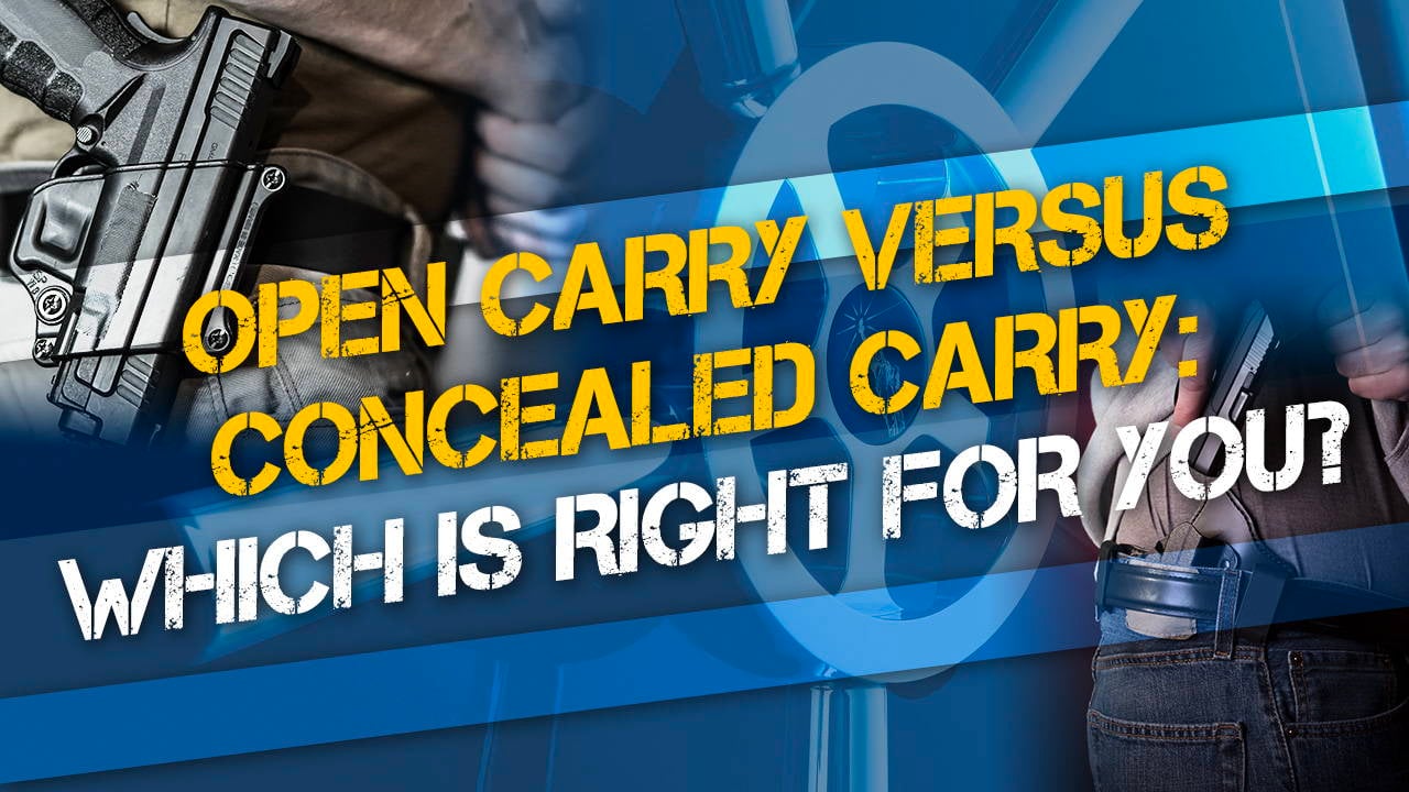 Open Carry Versus Concealed Carry: Which is Right For You?