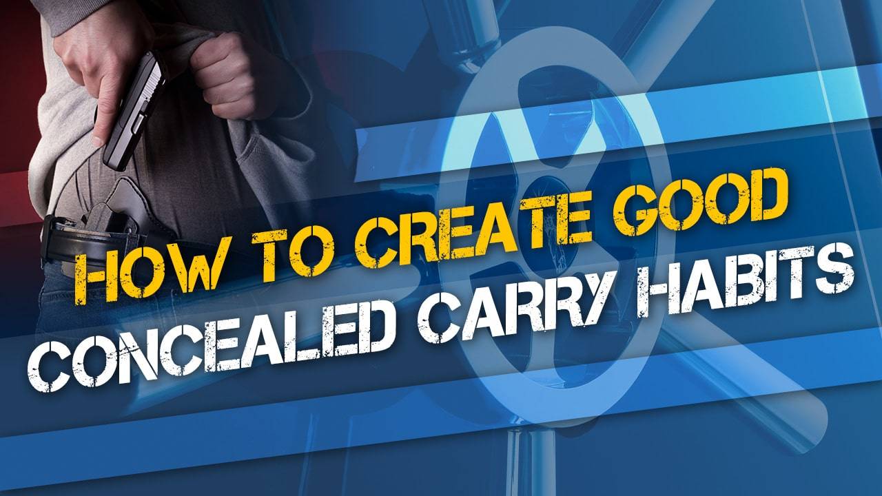 How to Create Good Concealed Carry Habits