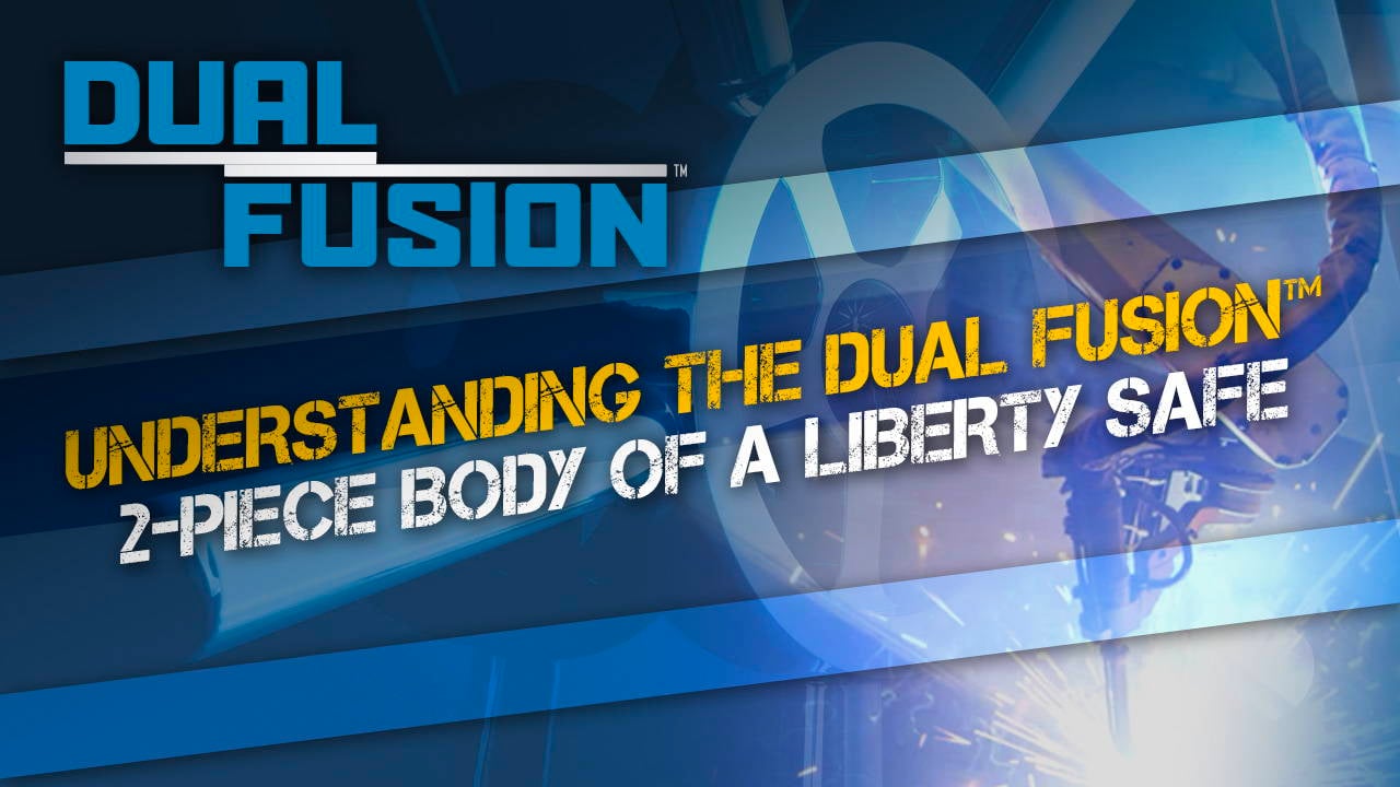 Understanding the Dual Fusion™ 2-Piece Body of a Liberty Safe
