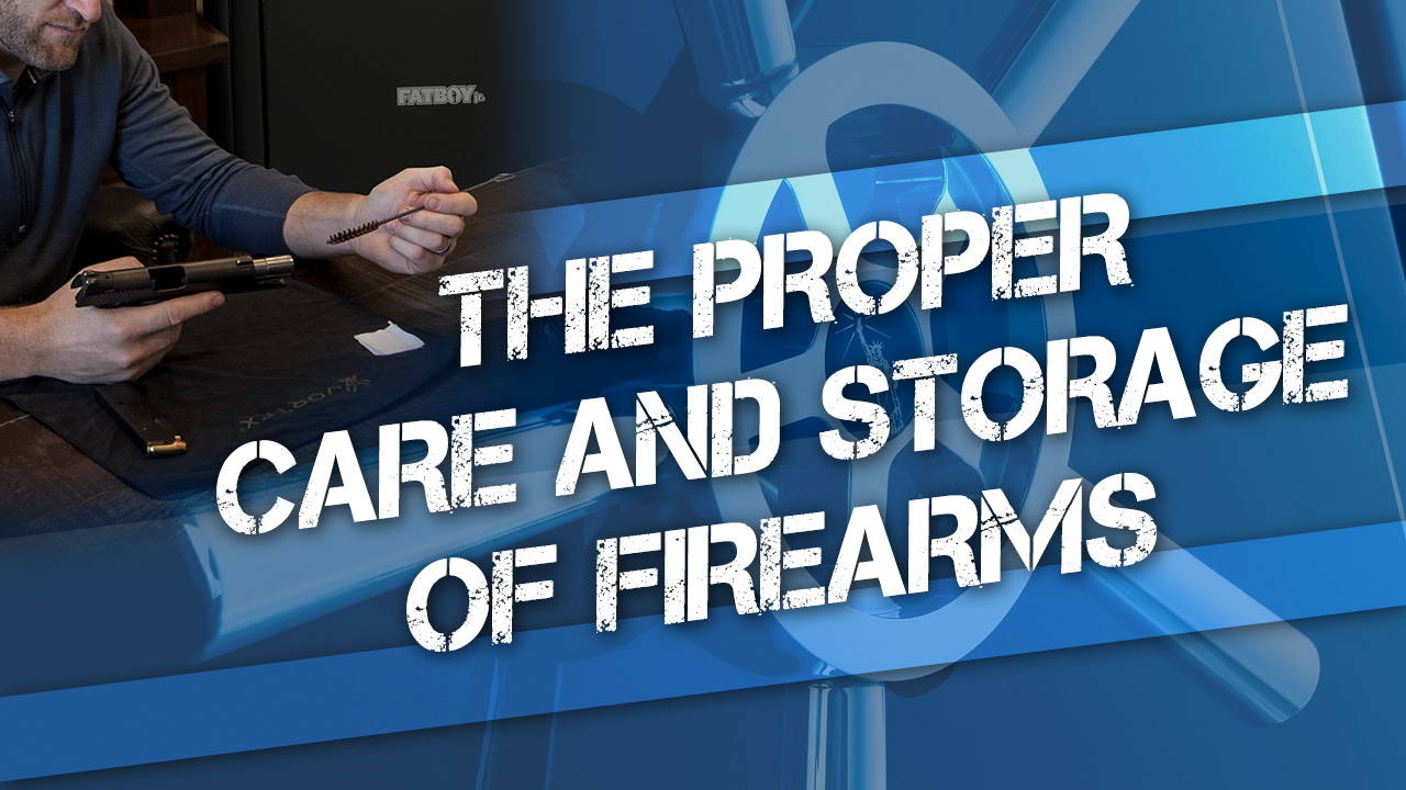 Proper Care and Storage of Firearms