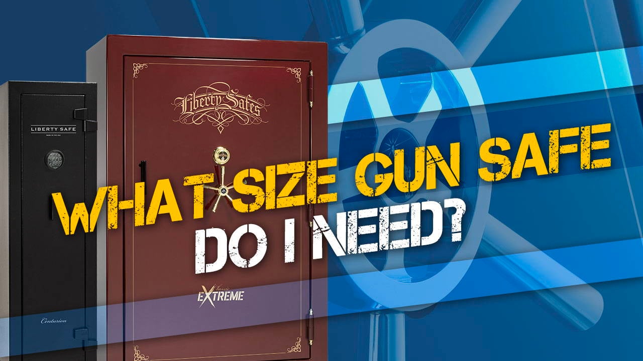 What Size Gun Safe Do I Need?