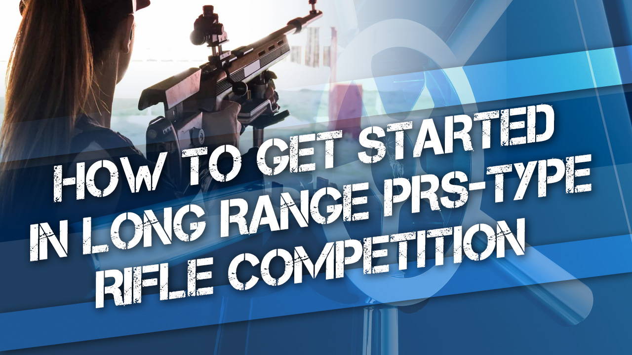 How to get started in long range PRS-type rifle competition