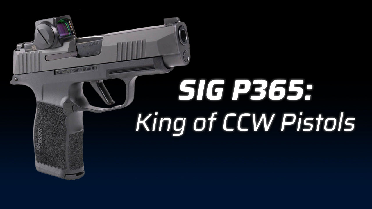 SIG P365 handgun with text: "King of CCW Pistols.