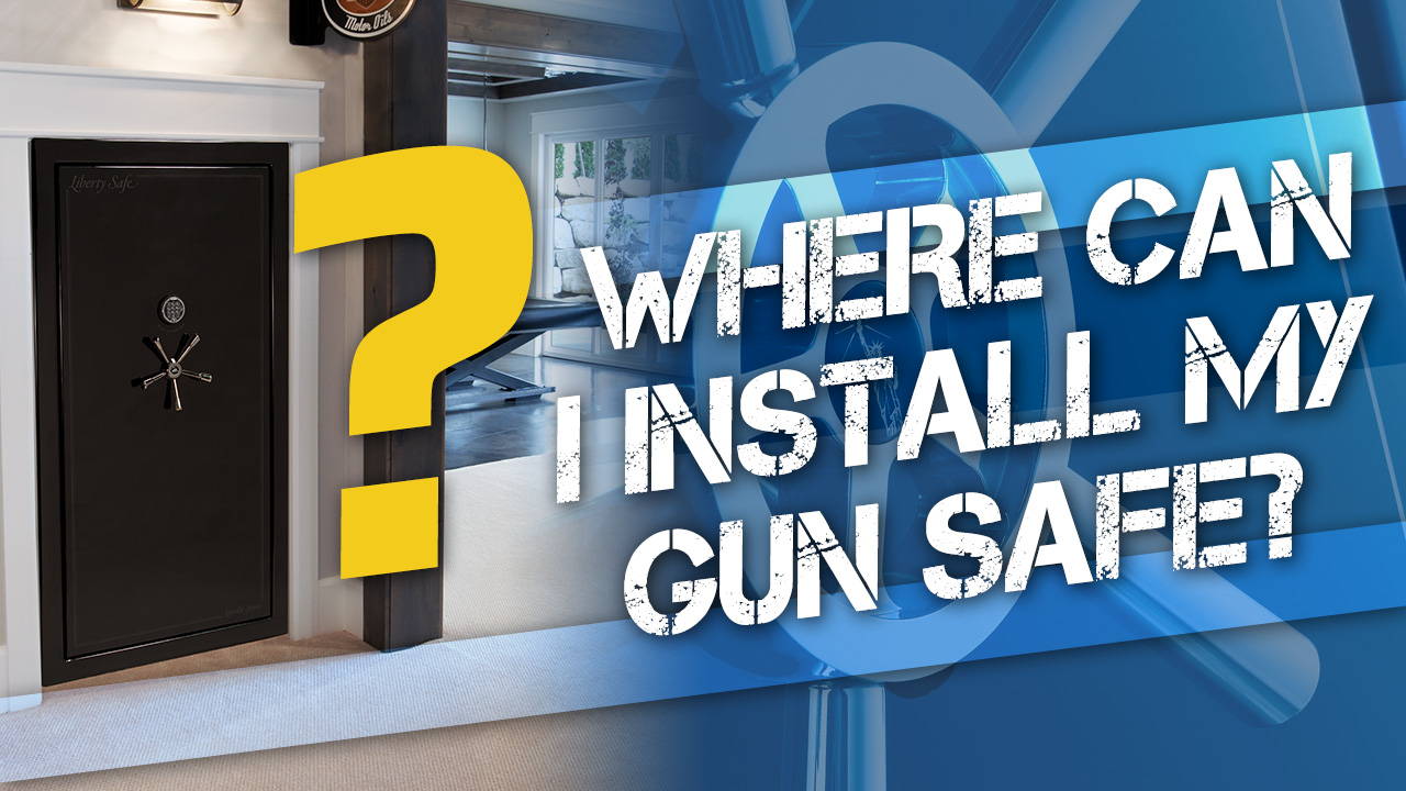 Where Can I Install My Gun Safe?