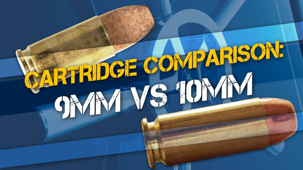 Cartridge Comparison: 9mm vs 10mm