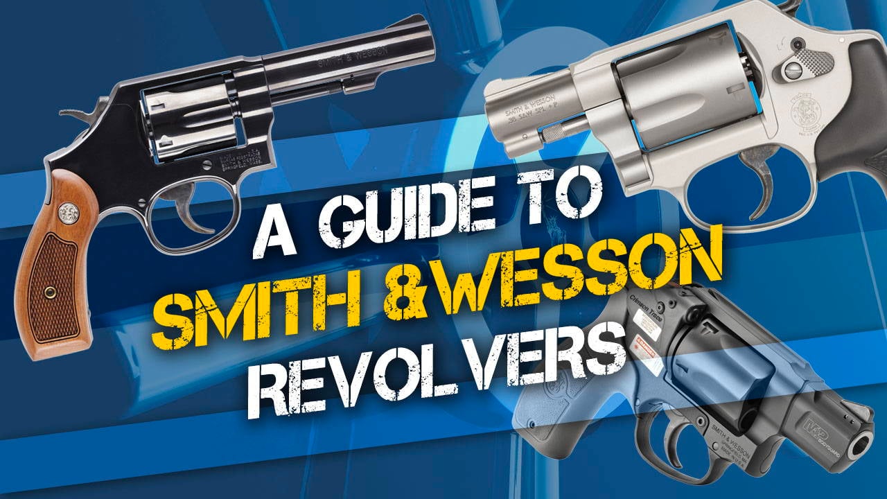 Guide to Smith and Wesson Revolvers