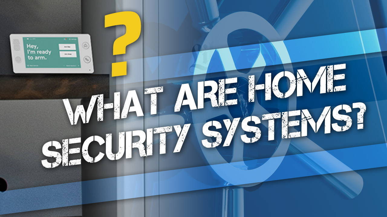 What Are Home Security Systems?