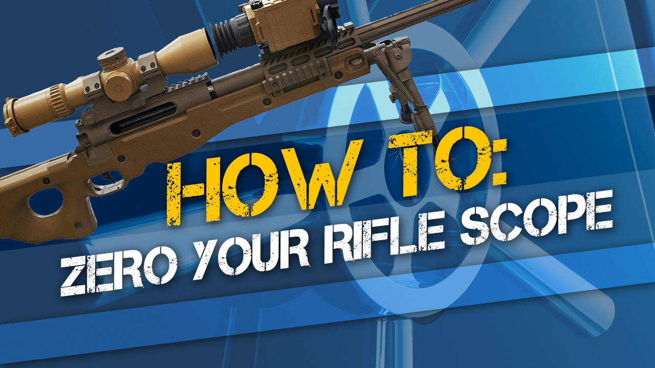 How to Zero Your Rifle Scope