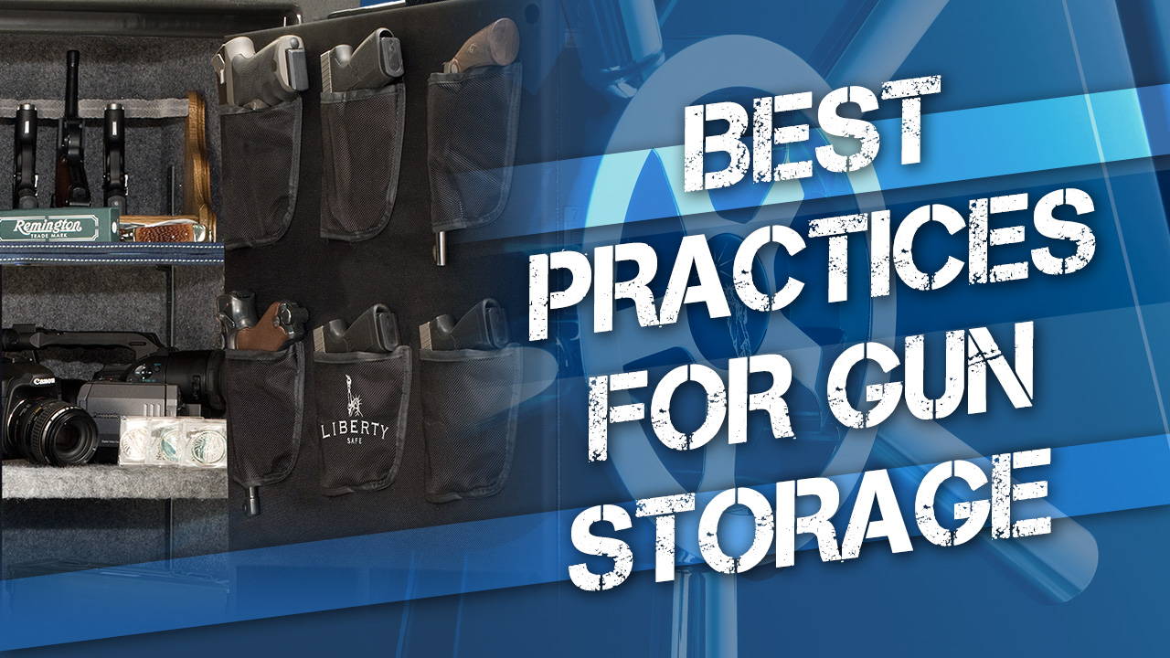 Best Practices for Gun Storage Tips for Properly Storing You Firearm