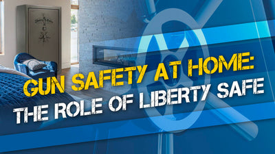 Gun Safety at Home: The Role of Liberty Safe