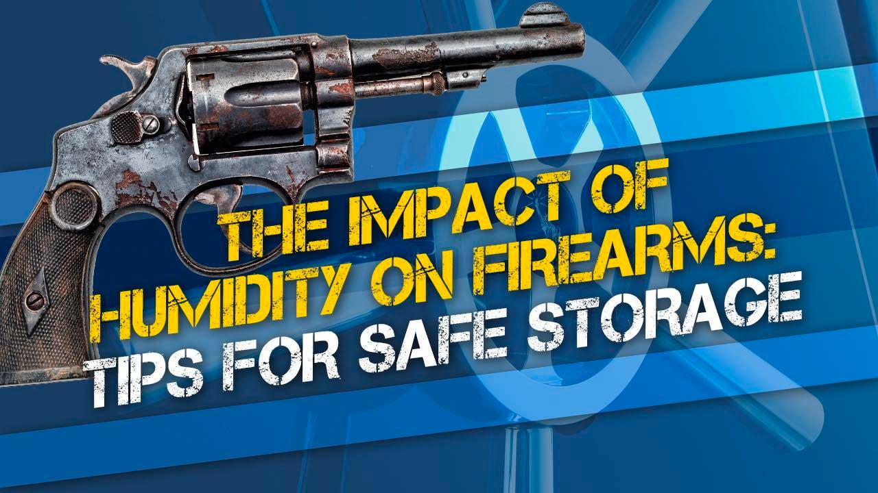 The Impact of Humidity on Firearms: Tips for Safe Storage