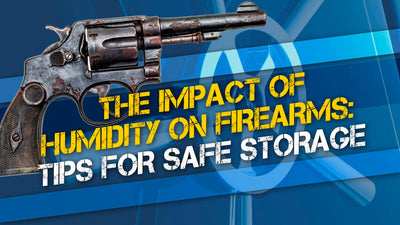The Impact of Humidity on Firearms: Tips for Safe Storage