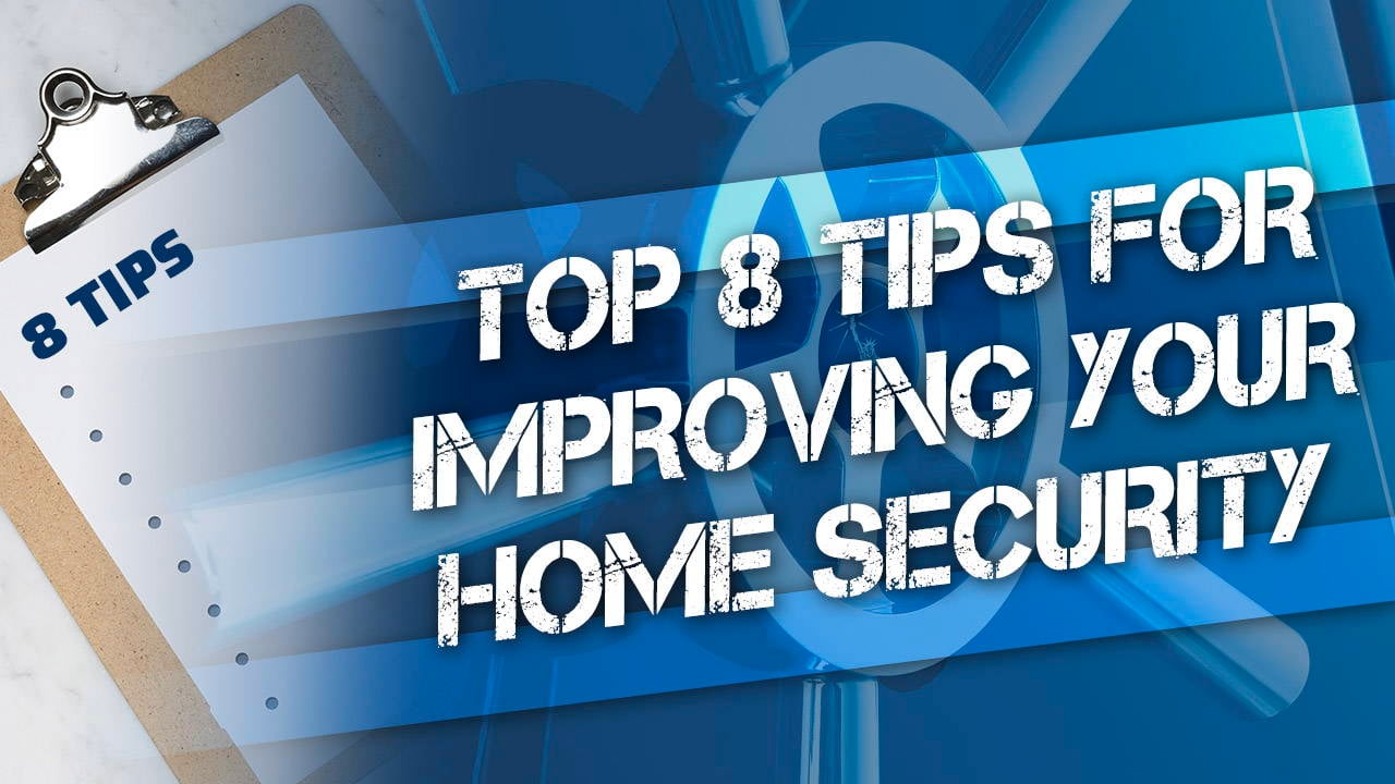 8 Tips for Improving Your Home Security