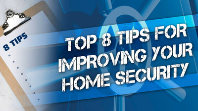 8 Tips for Improving Your Home Security