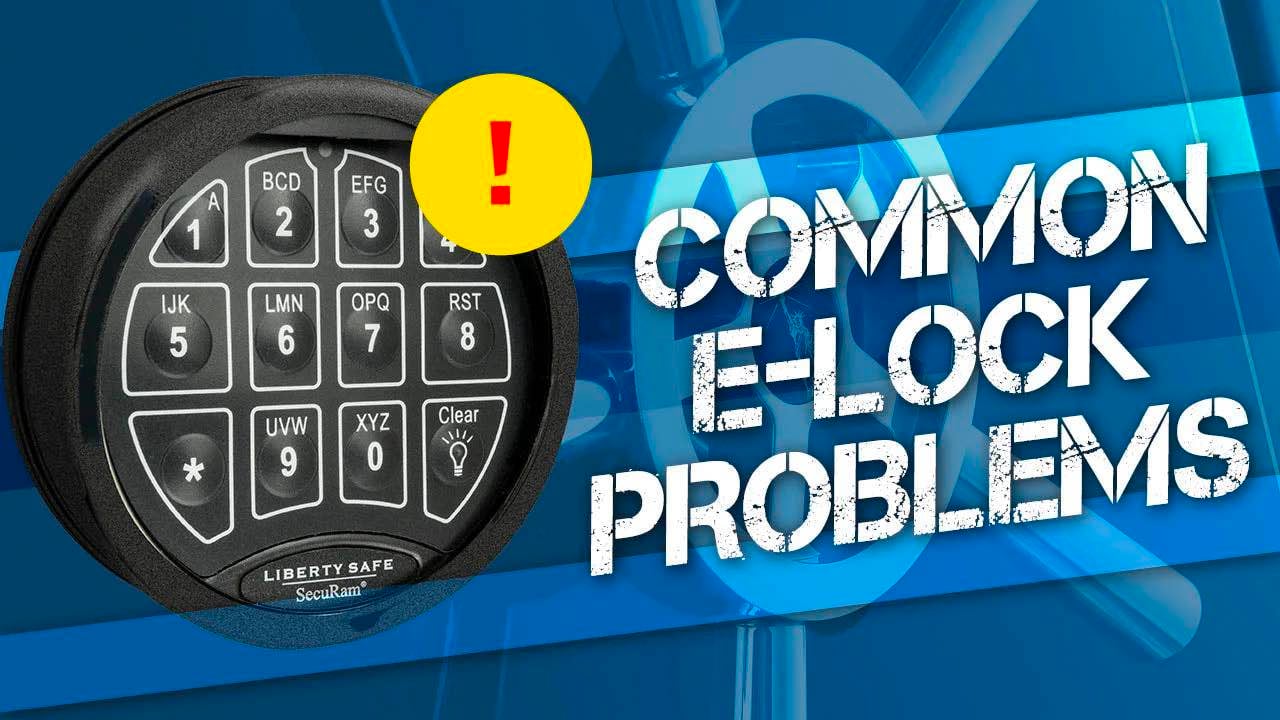 Common Problems With Electronic Safe locks