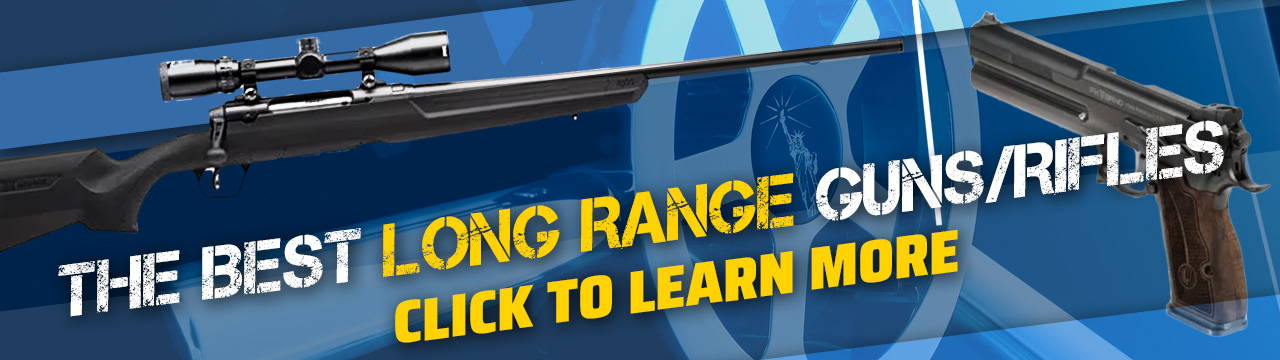 Best Long Range Guns and Rifles